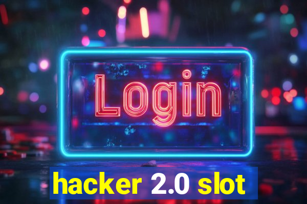 hacker 2.0 slot